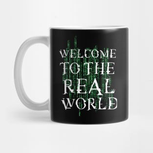 Welcome to the real world Mug